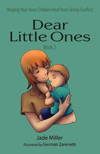 Cover image for Dear Little Ones (Book 2): Helping Your Inner Children Heal from Family Conflict