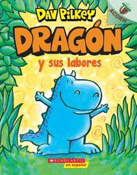 Cover image for Dragon Y Sus Labores (Dragon Gets By): Un Libro de la Serie Acorn