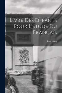 Cover image for Livre des Enfants Pour L'etude du Francais