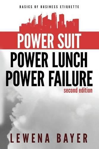 Cover image for Power Suit, Power Lunch, Power Failure: Canadian Business Etiquette Basics