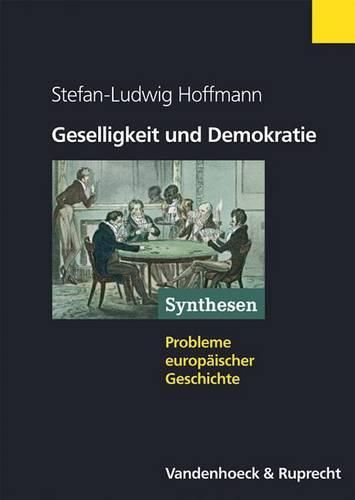 Cover image for Geselligkeit Und Demokratie: Vereine Und Zivile Gesellschaft Im Transnationalen Vergleich 1750-1914