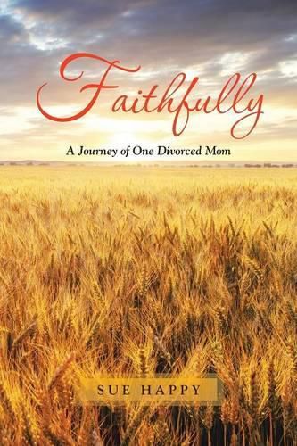 Cover image for Faithfully: A Journey of One Divorced Mom