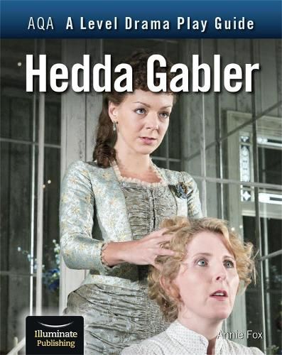 Cover image for AQA A Level Drama Play Guide: Hedda Gabler