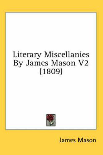 Literary Miscellanies by James Mason V2 (1809)