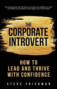 Cover image for The Corporate Introvert: How to Lead and Thrive with Confidence