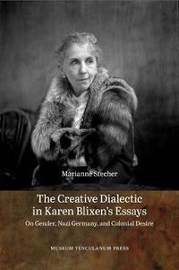 Cover image for The Creative Dialectic in Karen Blixen's Essays