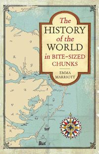 Cover image for The History of the World in Bite-Sized Chunks