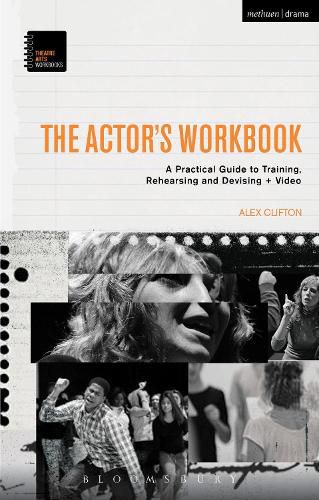 Cover image for The Actor's Workbook: A Practical Guide to Training, Rehearsing and Devising + Video