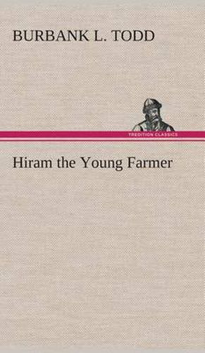 Cover image for Hiram the Young Farmer