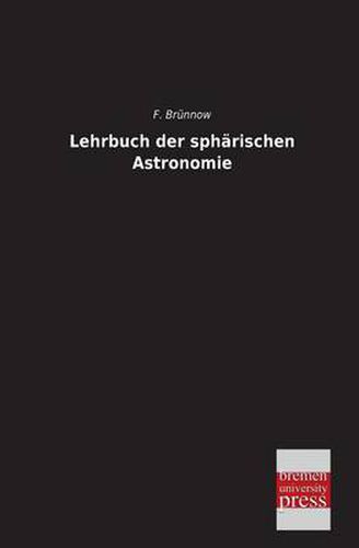 Cover image for Lehrbuch Der Spharischen Astronomie