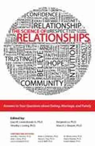 Cover image for The Science of Relationships: Answers to Your Questions about Dating, Marriage and Family