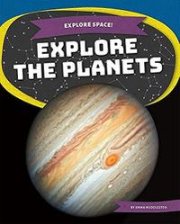 Cover image for Explore Space! Explore the Planets