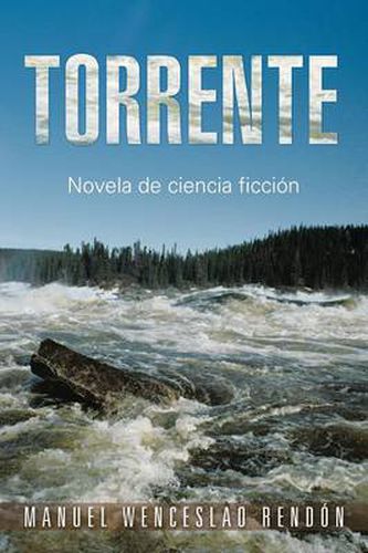 Cover image for Torrente: Novela de Ciencia Ficcion