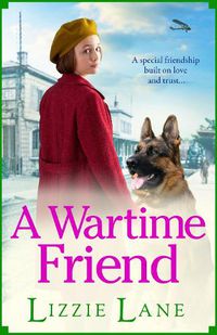 Cover image for A Wartime Friend: A historical saga you won't be able to put down by Lizzie Lane