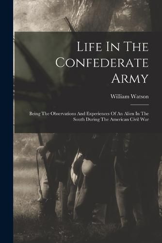 Cover image for Life In The Confederate Army