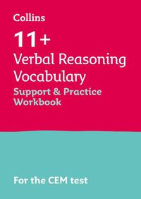 Cover image for 11+ Verbal Reasoning Vocabulary Support and Practice Workbook: For the Cem 2022 Tests