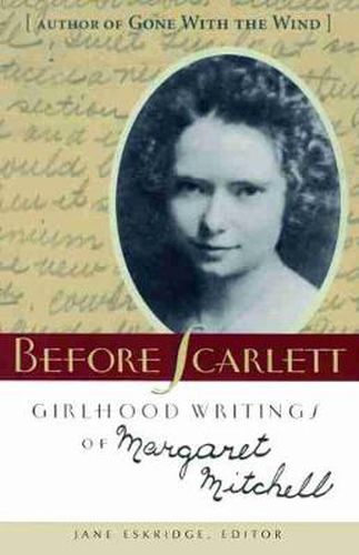 Cover image for Before Scarlett: Girlhood Writings of Margaret Mitchell