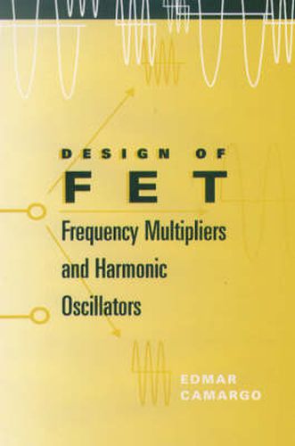 Design of FET Frequencxy Multipliers and Harmonic Oscillators