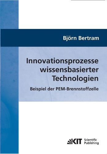 Cover image for Innovationsprozesse wissensbasierter Technologien: Beispiel der PEM-Brennstoffzelle