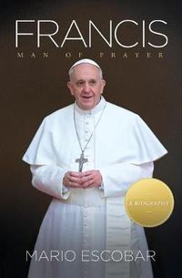 Cover image for Francis: Man of Prayer