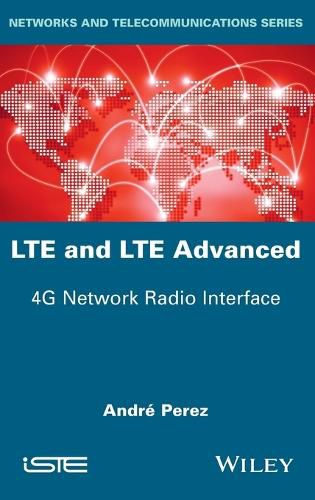 Cover image for LTE and LTE Advanced: 4G Network Radio Interface