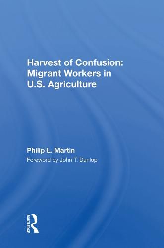 Harvest Of Confusion: Migrant Workers In U.s. Agriculture