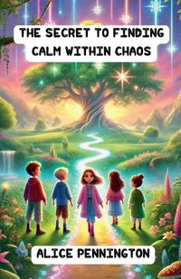 Cover image for The Secret to Finding Calm Within Chaos