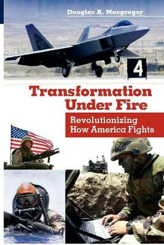 Cover image for Transformation Under Fire: Revolutionizing How America Fights