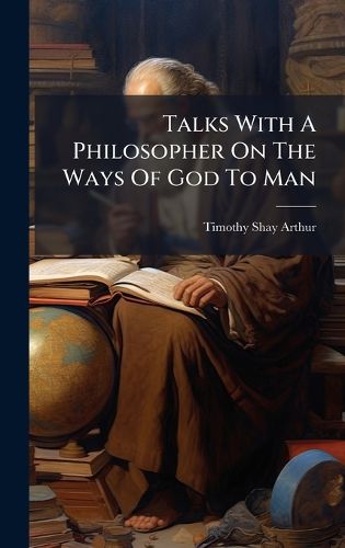 Cover image for Talks With A Philosopher On The Ways Of God To Man
