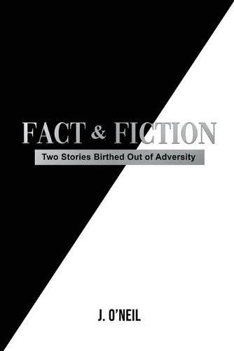 Fact & Fiction: Two Stories Birthed Out of Adversity