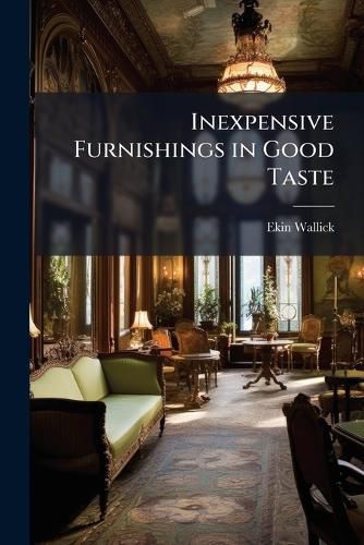 Cover image for Inexpensive Furnishings in Good Taste