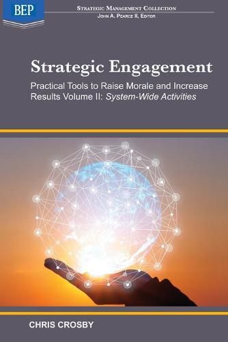 Cover image for Strategic Engagement: Practical Tools to Raise Morale and Increase Results Volume II: System-Wide Activities