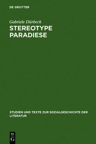 Cover image for Stereotype Paradiese: Ozeanismus in Der Deutschen Sudseeliteratur 1815-1914