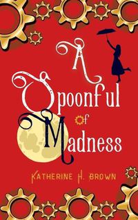 Cover image for A Spoonful of Madness