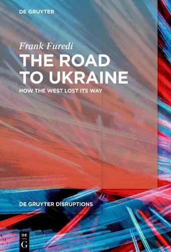 Cover image for The Road to Ukraine: How the West Lost its Way