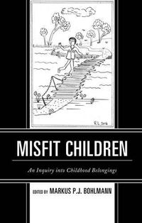 Cover image for Misfit Children: An Inquiry into Childhood Belongings
