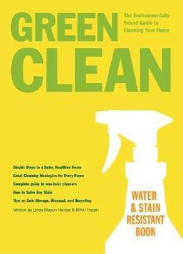 Cover image for GREEN CLEAN: The Environmentally Sound Guide to Cleaning Your Home