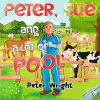 Cover image for Peter, Sue and a Lot of Poo!