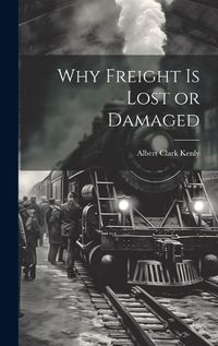 Cover image for Why Freight is Lost or Damaged