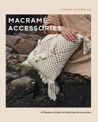 Cover image for Macrame Accessories: A Modern Guide to Knotting Accessories