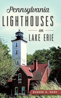 Cover image for Pennsylvania Lighthouses on Lake Erie