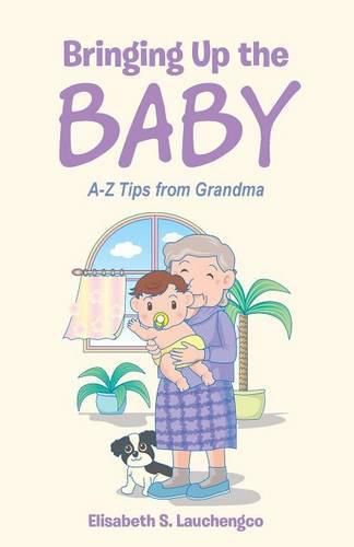 Cover image for Bringing Up the Baby: A-Z Tips from Grandma