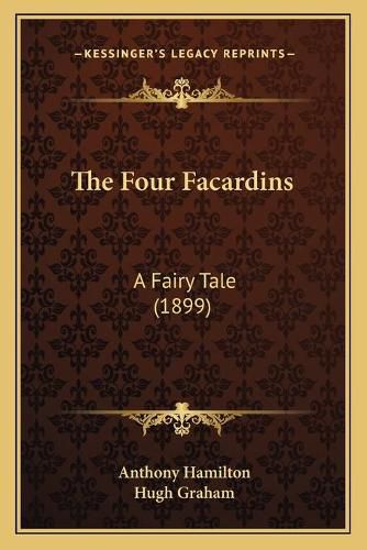 The Four Facardins: A Fairy Tale (1899)