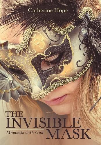 Cover image for The Invisible Mask: Moments with God