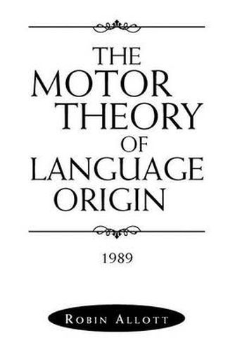 Cover image for The Motor Theory of Language Origin: 1989