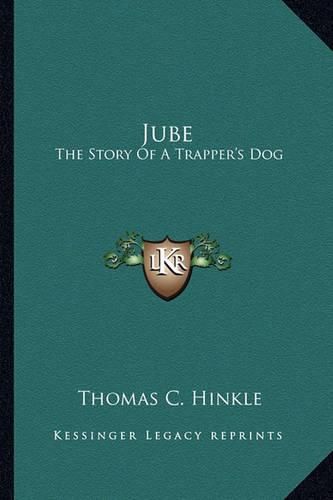 Jube: The Story of a Trapper's Dog