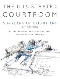 Cover image for The Illustrated Courtroom: 50+ Years of Court Art