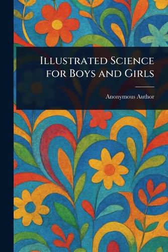 Cover image for Illustrated Science for Boys and Girls