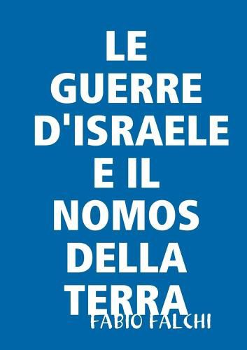 LE GUERRE D'ISRAELE E IL NOMOS DELLA TERRA