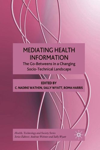 Mediating Health Information: The Go-Betweens in a Changing Socio-Technical Landscape